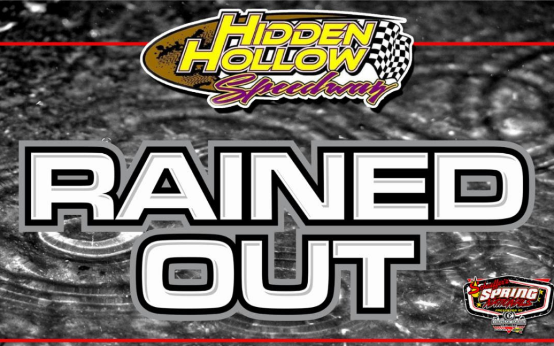 Recent Heavy Rainfall Dooms Spring Nationals Event At Hidden Hollow Speedway; Shows At Ponderosa Speedway And Lake Cumberland Speedway Are STILL ON