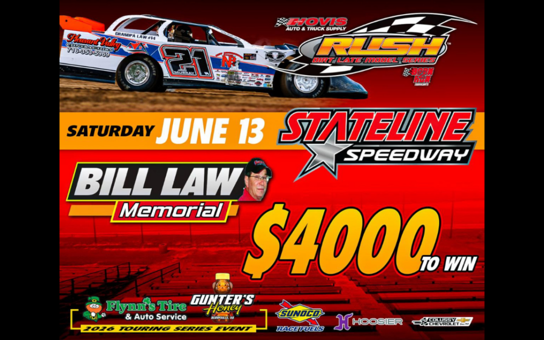 Hovis RUSH Late Model Flynn’s Tire Gunter’s Honey Tour Will Try For The 4th Time To Contest The Bill Law Memorial Saturday At Stateline
