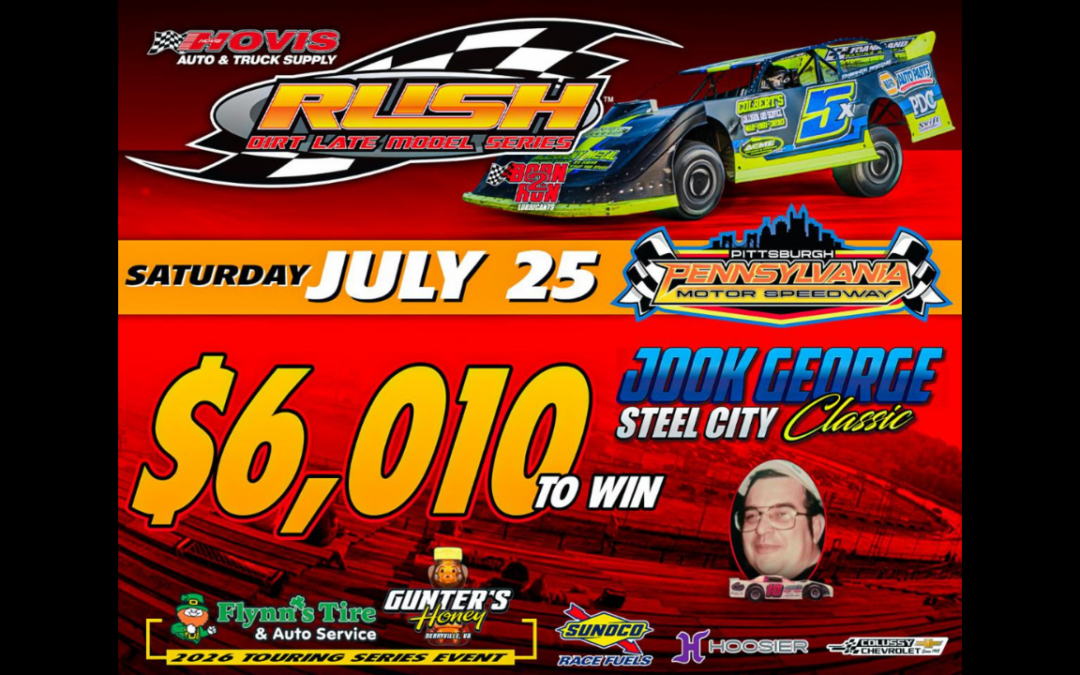 Jook George Steel City Classic Saturday At Pittsburgh For Hovis RUSH Late Model Flynn’s Tire/Gunter’s Honey Tour Paying A Minimum Of $6,010 To-Win